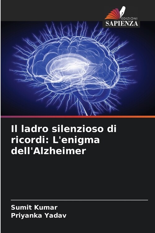 Il ladro silenzioso di ricordi: Lenigma dellAlzheimer (Paperback)