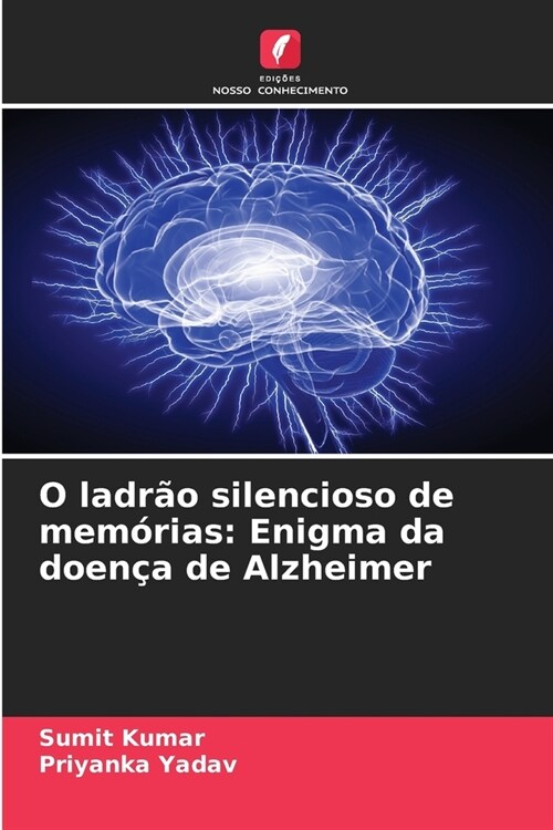 O ladr? silencioso de mem?ias: Enigma da doen? de Alzheimer (Paperback)