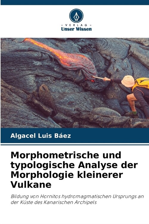 Morphometrische und typologische Analyse der Morphologie kleinerer Vulkane (Paperback)