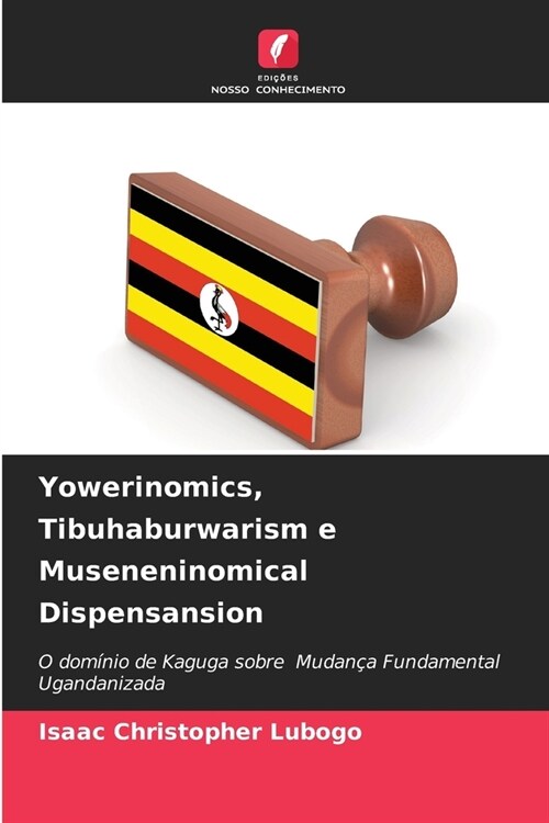 Yowerinomics, Tibuhaburwarism e Museneninomical Dispensansion (Paperback)