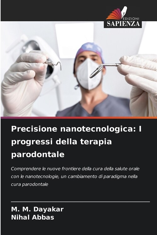 Precisione nanotecnologica: I progressi della terapia parodontale (Paperback)