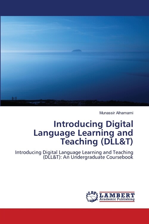 Introducing Digital Language Learning and Teaching (DLL&T) (Paperback)