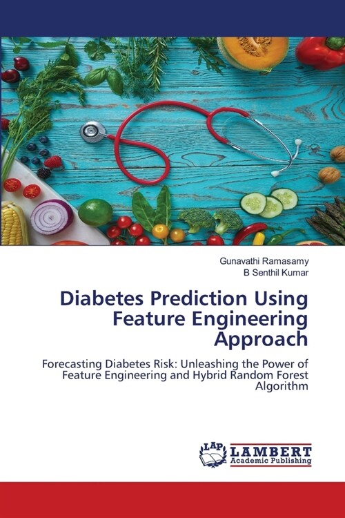 Diabetes Prediction Using Feature Engineering Approach (Paperback)