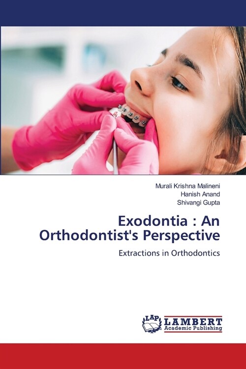 Exodontia: An Orthodontists Perspective (Paperback)