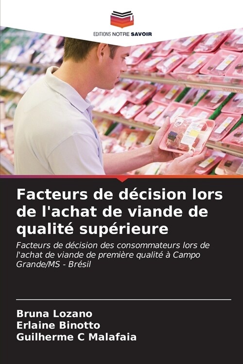 Facteurs de d?ision lors de lachat de viande de qualit?sup?ieure (Paperback)