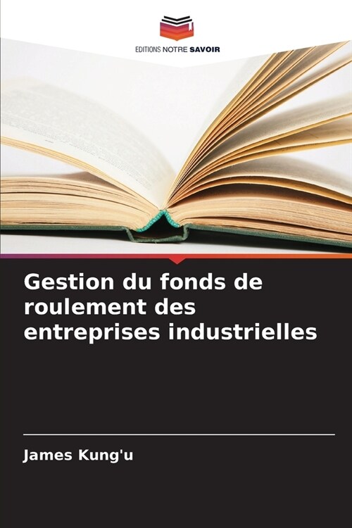 Gestion du fonds de roulement des entreprises industrielles (Paperback)