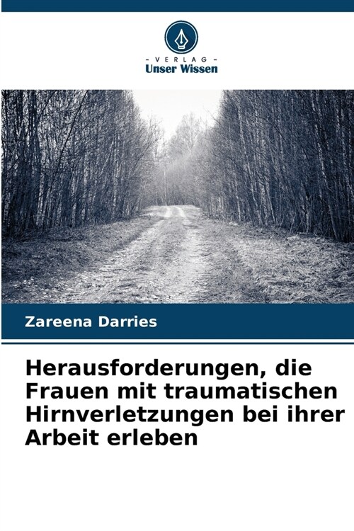 Herausforderungen, die Frauen mit traumatischen Hirnverletzungen bei ihrer Arbeit erleben (Paperback)