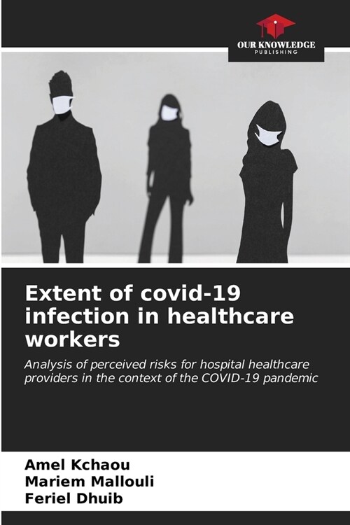 Extent of covid-19 infection in healthcare workers (Paperback)