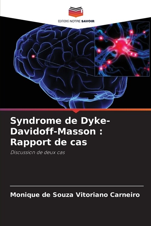 Syndrome de Dyke-Davidoff-Masson: Rapport de cas (Paperback)