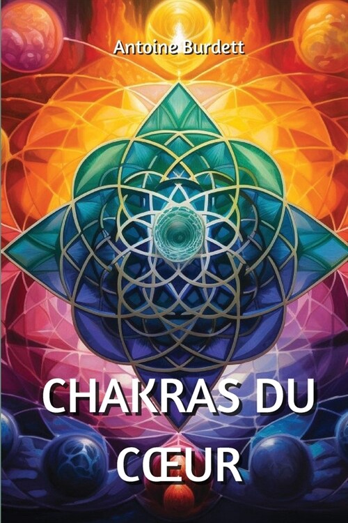 Chakras Du Coeur (Paperback)