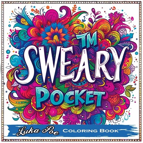 Sweary Coloring Book Pocket: Swear Coloring Book for Adults, Sweary Coloring Books Unleashed in a Portable, Mini, Minimalist Art Experience with Sw (Paperback)