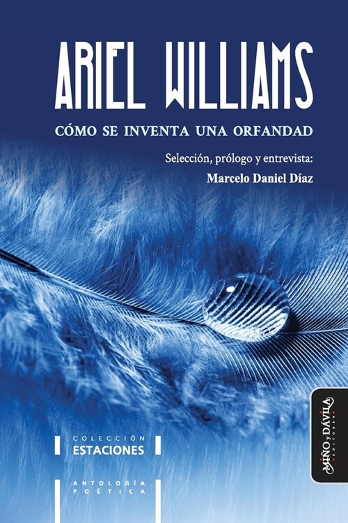 C?o se inventa una orfandad: Antolog? de la poes? de Ariel Williams (Paperback)