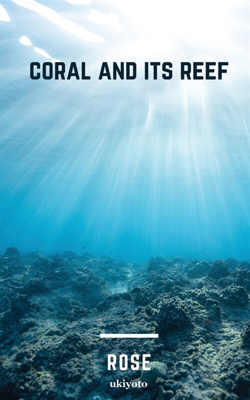 coral and its reef (Paperback)