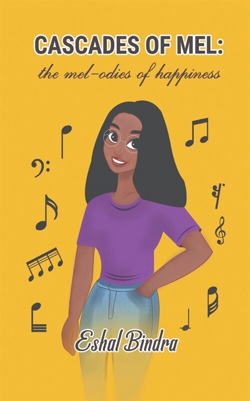 Cascades of Mel: The Mel-odies of Happiness Vibrant Tales of Teenage by a Teenager Laughter, Adventure and Bliss of Teenage Life (Paperback)