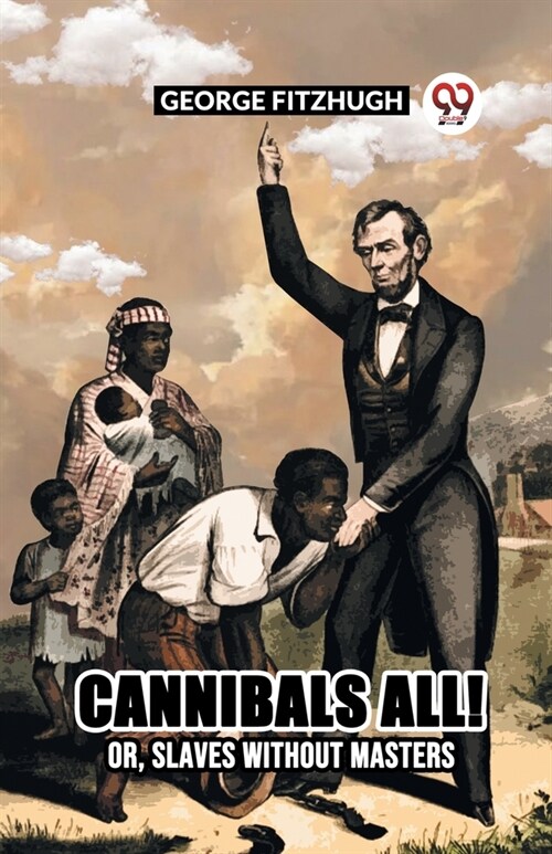 Cannibals All! Or, Slaves Without Masters (Paperback)