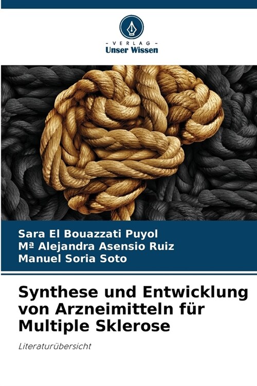 Synthese und Entwicklung von Arzneimitteln f? Multiple Sklerose (Paperback)