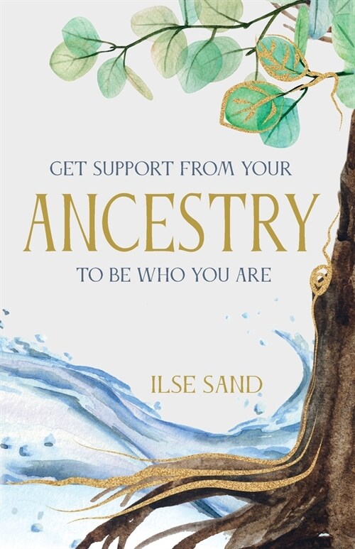 Get Support from Your Ancestry to Be Who You Are (Paperback)