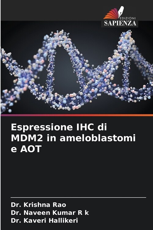 Espressione IHC di MDM2 in ameloblastomi e AOT (Paperback)
