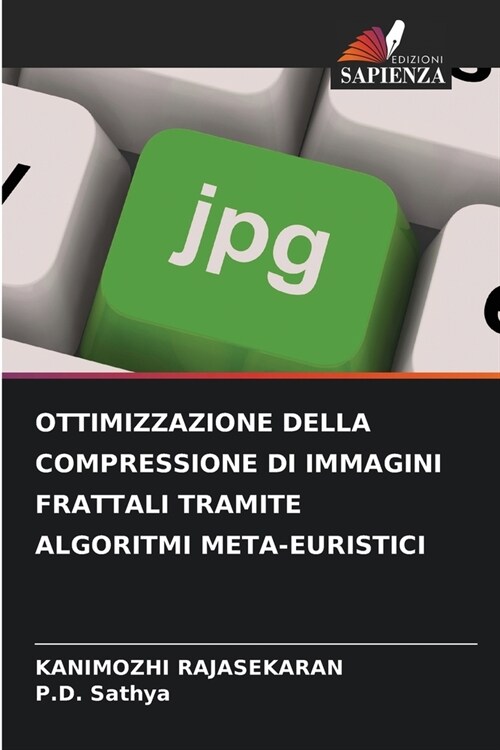 Ottimizzazione Della Compressione Di Immagini Frattali Tramite Algoritmi Meta-Euristici (Paperback)