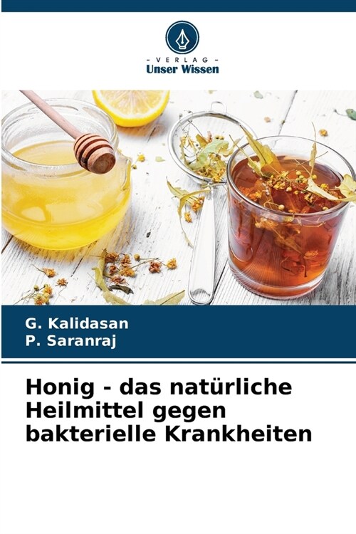 Honig - das nat?liche Heilmittel gegen bakterielle Krankheiten (Paperback)