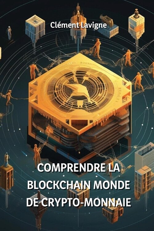 Comprendre La Blockchain Monde de Crypto-Monnaie (Paperback)