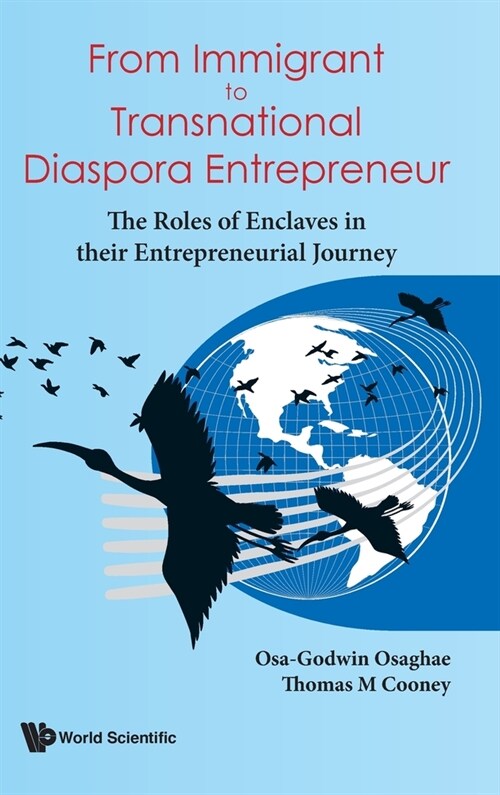 From Immigrant to Transnational Diaspora Entrepreneur: The Roles of Enclaves in Their Entrepreneurial Journey (Hardcover)