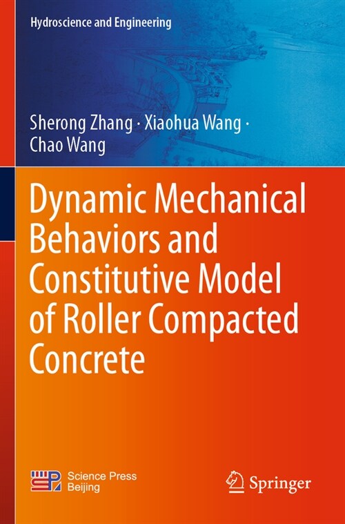 Dynamic Mechanical Behaviors and Constitutive Model of Roller Compacted Concrete (Paperback, 2023)