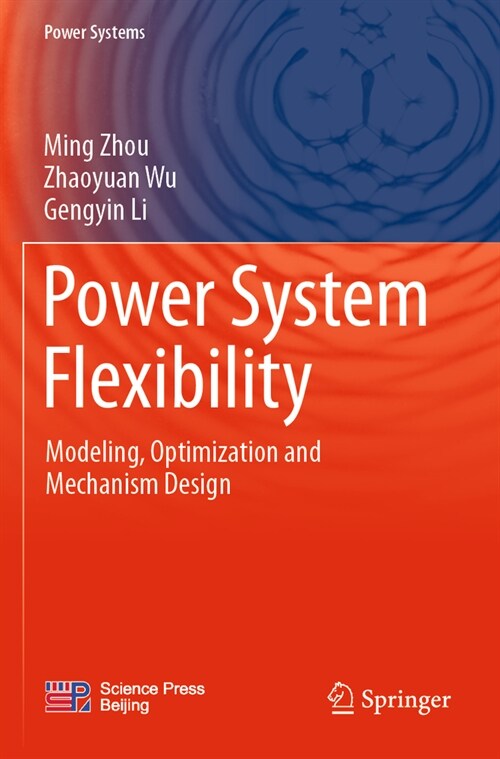 Power System Flexibility: Modeling, Optimization and Mechanism Design (Paperback, 2023)