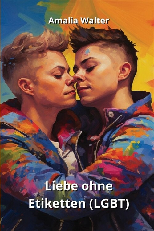 Liebe ohne Etiketten (LGBT) (Paperback)