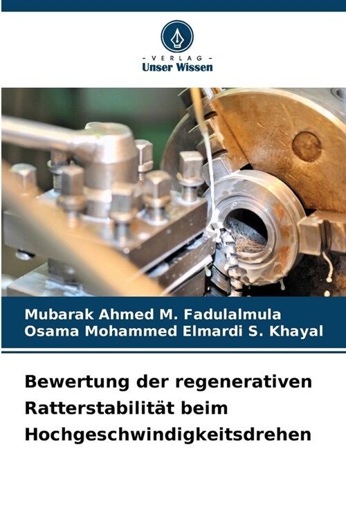 Bewertung der regenerativen Ratterstabilit? beim Hochgeschwindigkeitsdrehen (Paperback)