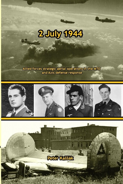 2 July 1944: Allies strategic aerial operations in the MTO and Axis defense response (Paperback)