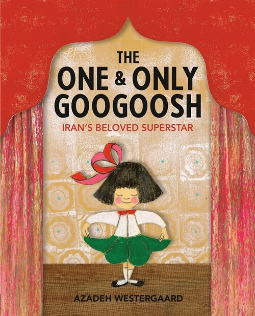 The One & Only Googoosh: Irans Beloved Superstar (Hardcover)