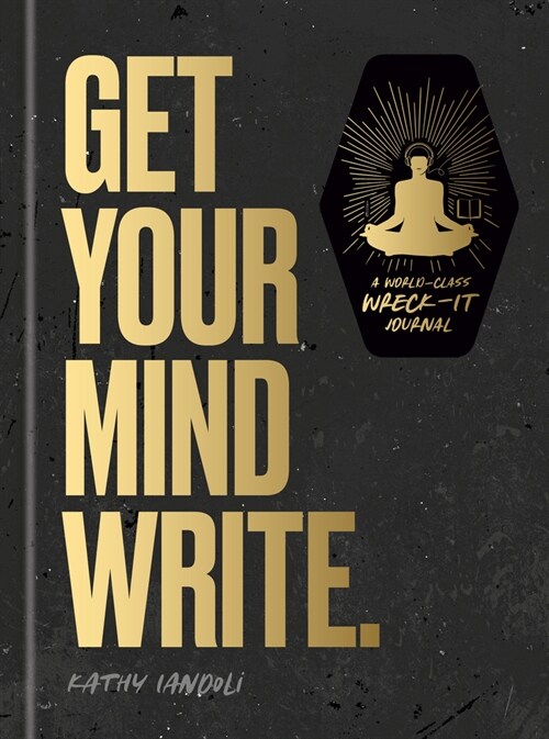 Get Your Mind Write.: A World-Class Wreck-It Journal (Hardcover)