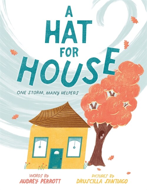 A Hat for House: One Storm, Many Helpers (Hardcover)
