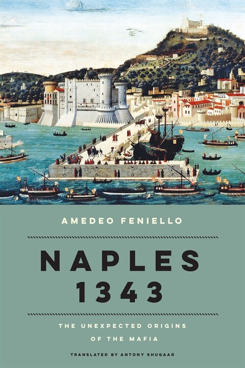 Naples 1343: The Unexpected Origins of the Mafia (Hardcover)