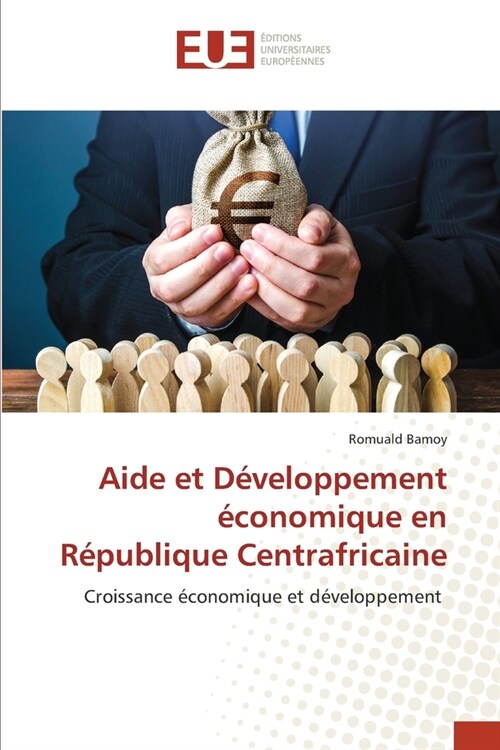 Aide et D?eloppement ?onomique en R?ublique Centrafricaine (Paperback)