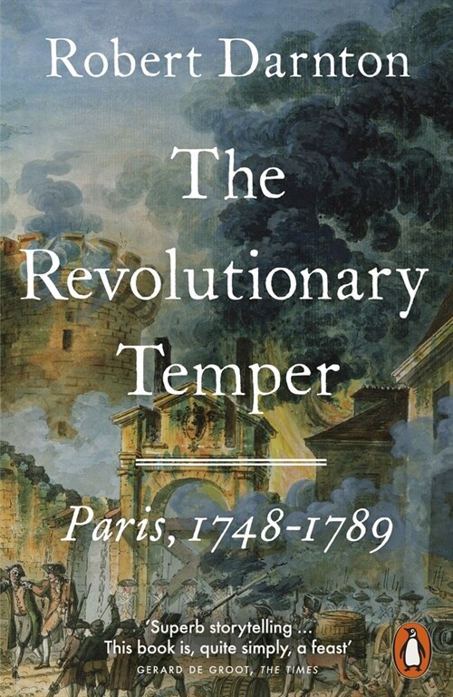 The Revolutionary Temper : Paris, 1748–1789 (Paperback)