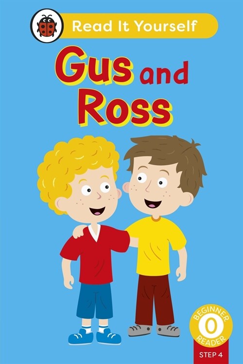 Gus and Ross (Phonics Step 4):  Read It Yourself - Level 0 Beginner Reader (Hardcover)