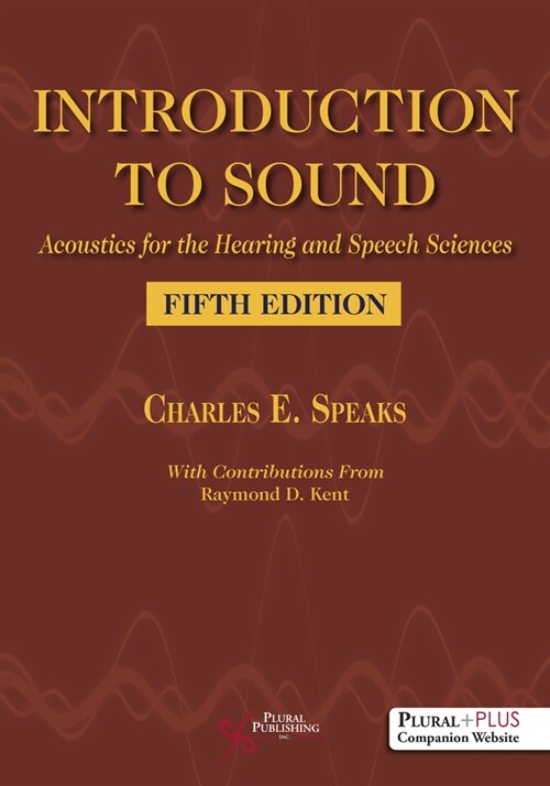 Introduction to Sound : Acoustics for the Hearing and Speech Sciences (Paperback, 5 ed)