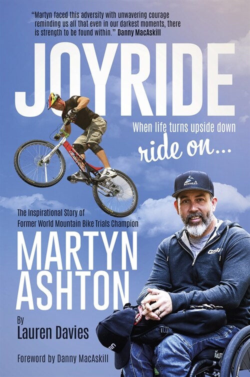 Joyride : The Inspirational Story of Former World Mountain Bike Trials Champion Martyn Ashton (Hardcover)