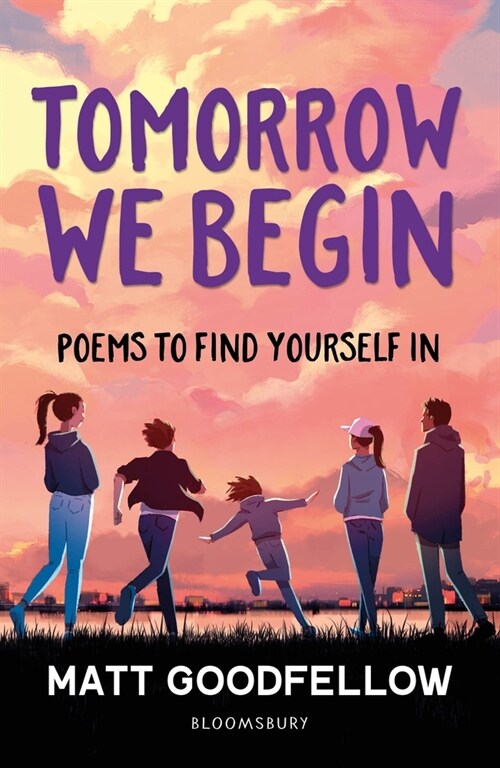 Tomorrow We Begin : Poems to find yourself in, perfect for 11+ (Paperback)
