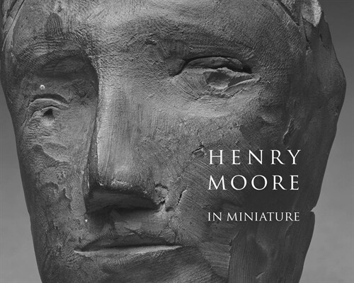 Henry Moore in Miniature (Paperback)