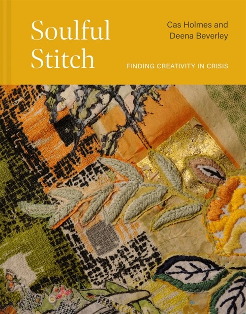 Soulful Stitch : Finding creativity in crisis (Hardcover)