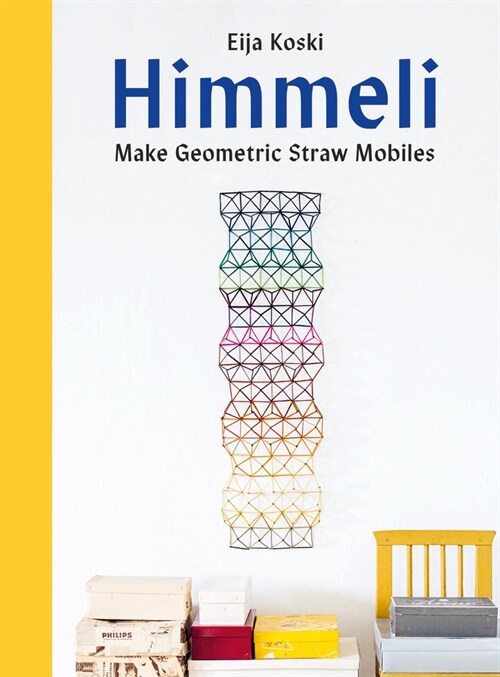 Himmeli : Make geometric straw mobiles (Hardcover)