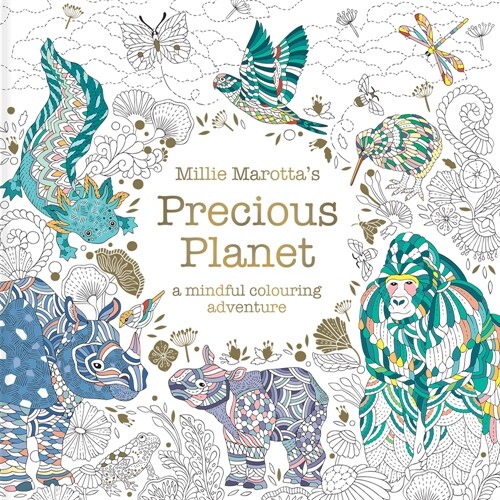 Millie Marotta’s Precious Planet : A mindful colouring adventure (Paperback)