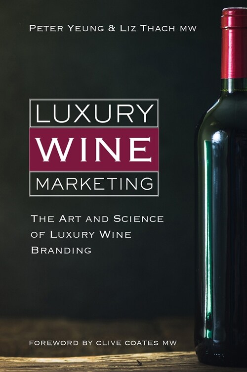 Luxury Wine Marketing : The Art and Science of Luxury Wine Branding (Hardcover)