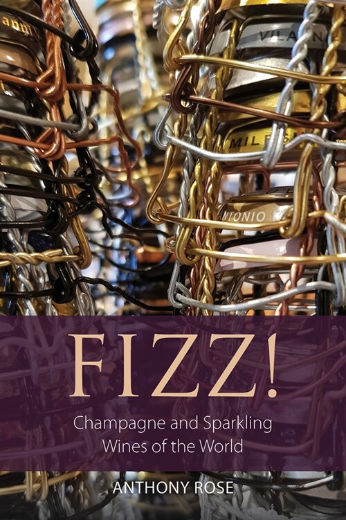 Fizz! : Champagne and Sparkling Wines of the World (Paperback)