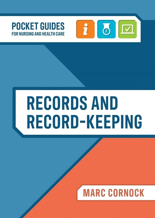 Records and Record-keeping : A Pocket Guide for Nursing and Health Care (Spiral Bound)