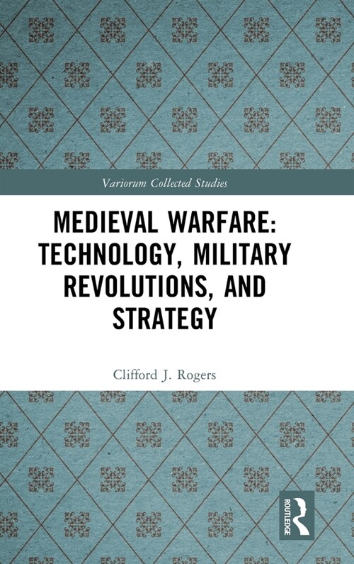 Medieval Warfare: Technology, Military Revolutions, and Strategy (Hardcover)