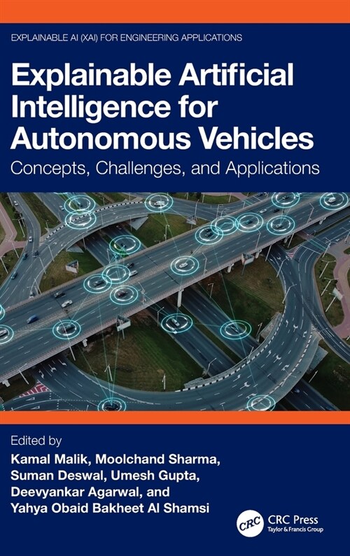 Explainable Artificial Intelligence for Autonomous Vehicles : Concepts, Challenges, and Applications (Hardcover)